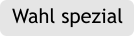 Wahl spezial